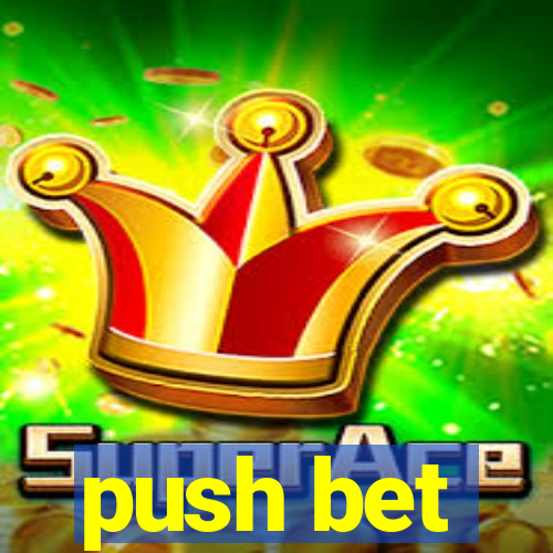 push bet